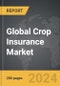 Crop Insurance - Global Strategic Business Report - Product Thumbnail Image