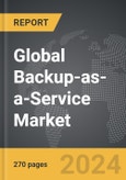 Backup-as-a-Service (BaaS) - Global Strategic Business Report- Product Image