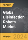 Disinfection Robots - Global Strategic Business Report- Product Image