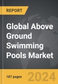 Above Ground Swimming Pools - Global Strategic Business Report- Product Image