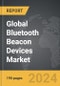 Bluetooth Beacon Devices - Global Strategic Business Report - Product Image