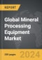 Mineral Processing Equipment - Global Strategic Business Report - Product Image