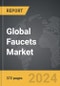 Faucets - Global Strategic Business Report - Product Image