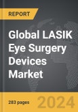 LASIK Eye Surgery Devices - Global Strategic Business Report- Product Image