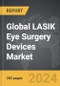 LASIK Eye Surgery Devices - Global Strategic Business Report - Product Image