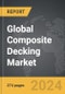 Composite Decking - Global Strategic Business Report - Product Thumbnail Image