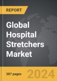 Hospital Stretchers - Global Strategic Business Report- Product Image