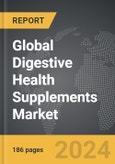 Digestive Health Supplements - Global Strategic Business Report- Product Image