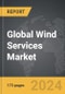 Wind Services - Global Strategic Business Report - Product Thumbnail Image