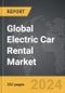 Electric Car Rental - Global Strategic Business Report - Product Image