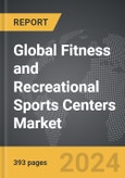 Fitness and Recreational Sports Centers - Global Strategic Business Report- Product Image