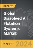 Dissolved Air Flotation (DAF) Systems - Global Strategic Business Report- Product Image