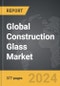 Construction Glass - Global Strategic Business Report - Product Thumbnail Image