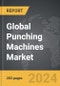 Punching Machines - Global Strategic Business Report - Product Image