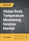 Body Temperature Monitoring Devices - Global Strategic Business Report - Product Thumbnail Image