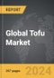 Tofu - Global Strategic Business Report - Product Image