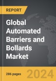 Automated Barriers and Bollards - Global Strategic Business Report- Product Image