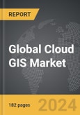 Cloud GIS - Global Strategic Business Report- Product Image