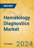 Hematology Diagnostics Market - Focused Insights 2024-2029- Product Image