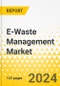 E-Waste Management Market - A Global and Regional Analysis: Focus on Application, Product, and Region - Analysis and Forecast, 2024-2034 - Product Image