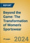 Beyond the Game: The Transformation of Women's Sportswear - Product Thumbnail Image