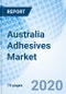 Australia Adhesives Market (2024-2030): Industry, Outlook, Analysis, Growth, Revenue, Companies, Forecast, Size, Value, Trends & Share: Market Forecast By Types, By Technology And Competitive Landscape - Product Thumbnail Image