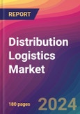 Distribution Logistics Market Size, Market Share, Application Analysis, Regional Outlook, Growth Trends, Key Players, Competitive Strategies and Forecasts, 2024 To 2032- Product Image