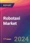 Robotaxi Market Size, Market Share, Application Analysis, Regional Outlook, Growth Trends, Key Players, Competitive Strategies and Forecasts, 2024 To 2032 - Product Image