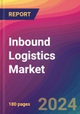 Inbound Logistics Market Size, Market Share, Application Analysis, Regional Outlook, Growth Trends, Key Players, Competitive Strategies and Forecasts, 2024 To 2032- Product Image