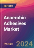 Anaerobic Adhesives Market Size, Market Share, Application Analysis, Regional Outlook, Growth Trends, Key Players, Competitive Strategies and Forecasts, 2024 To 2032- Product Image