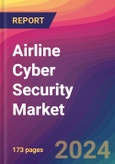 Airline Cyber Security Market Size, Market Share, Application Analysis, Regional Outlook, Growth Trends, Key Players, Competitive Strategies and Forecasts, 2024 To 2032- Product Image