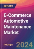 E-Commerce Automotive Maintenance (Aftermarket) Market Size, Market Share, Application Analysis, Regional Outlook, Growth Trends, Key Players, Competitive Strategies and Forecasts, 2024 To 2032- Product Image