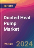 Ducted Heat Pump Market Size, Market Share, Application Analysis, Regional Outlook, Growth Trends, Key Players, Competitive Strategies and Forecasts, 2024 To 2032- Product Image