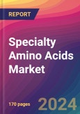 Specialty Amino Acids Market Size, Market Share, Application Analysis, Regional Outlook, Growth Trends, Key Players, Competitive Strategies and Forecasts, 2024 To 2032- Product Image