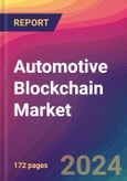 Automotive Blockchain Market Size, Market Share, Application Analysis, Regional Outlook, Growth Trends, Key Players, Competitive Strategies and Forecasts, 2024 To 2032- Product Image