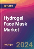 Hydrogel Face Mask Market Size, Market Share, Application Analysis, Regional Outlook, Growth Trends, Key Players, Competitive Strategies and Forecasts, 2024 To 2032- Product Image