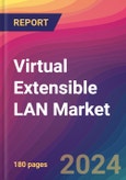 Virtual Extensible LAN Market Size, Market Share, Application Analysis, Regional Outlook, Growth Trends, Key Players, Competitive Strategies and Forecasts, 2024 To 2032- Product Image