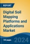 Digital Soil Mapping Platforms and Applications Market - Global Industry Size, Share, Trends, Opportunity and Forecast, 2019-2029F - Product Image