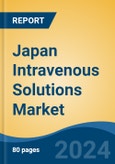 Japan Intravenous Solutions Market, By Region, Competition, Forecast & Opportunities, 2020-2030F- Product Image