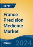 France Precision Medicine Market, By Region, Competition, Forecast & Opportunities, 2019-2029F- Product Image