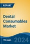 Dental Consumables Market - Global Industry Size, Share, Trends, Opportunity and Forecast, 2019-2029F - Product Thumbnail Image