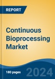 Continuous Bioprocessing Market - Global Industry Size, Share, Trends, Opportunity and Forecast, 2019-2029F- Product Image