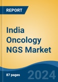 India Oncology NGS Market, By Region, Competition, Forecast & Opportunities, 2020-2030F- Product Image