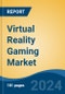 Virtual Reality Gaming Market - Global Industry Size, Share, Trends, Opportunity and Forecast, 2019-2029F - Product Thumbnail Image