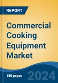 Commercial Cooking Equipment Market - Global Industry Size, Share, Trends, Opportunity and Forecast, 2019-2029F- Product Image