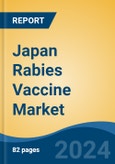 Japan Rabies Vaccine Market, By Region, Competition, Forecast & Opportunities, 2020-2030F- Product Image