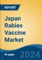 Japan Rabies Vaccine Market, By Region, Competition, Forecast & Opportunities, 2020-2030F - Product Thumbnail Image