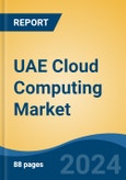 UAE Cloud Computing Market, By Region, Competition, Forecast & Opportunities, 2019-2029F- Product Image