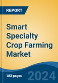 Smart Specialty Crop Farming Market - Global Industry Size, Share, Trends, Opportunity and Forecast, 2019-2029F- Product Image