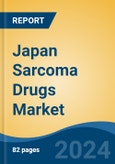 Japan Sarcoma Drugs Market, By Region, Competition, Forecast & Opportunities, 2020-2030F- Product Image